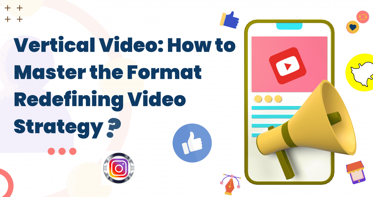 Vertical Video: How to Master the Format Redefining Video Marketing