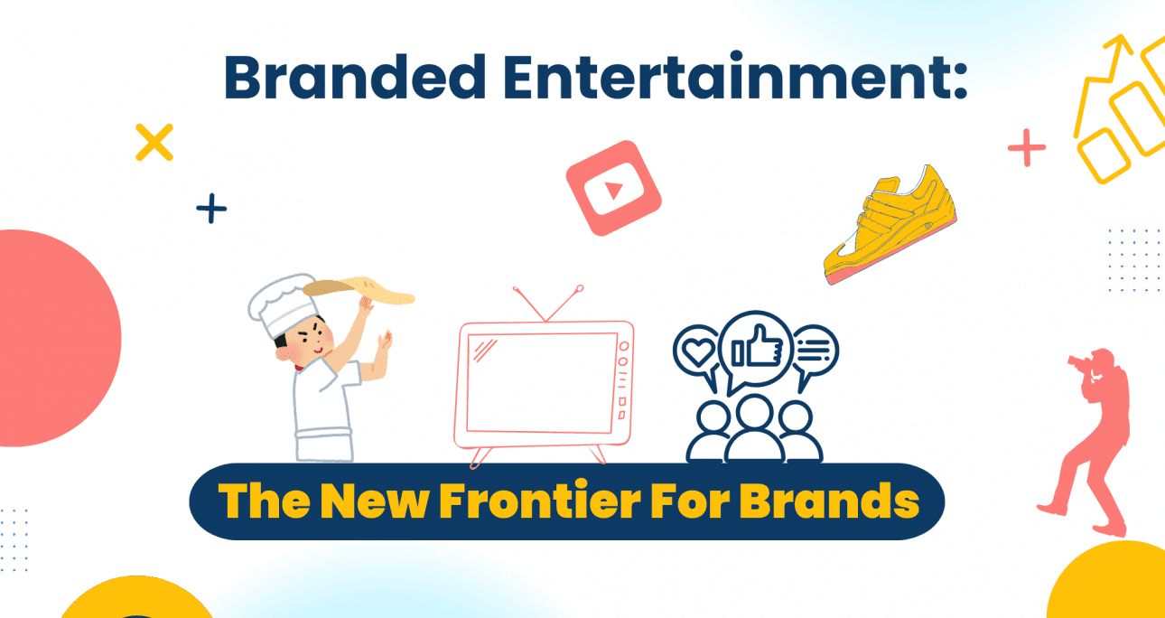 Branded Entertainment: The New Frontier For Brands