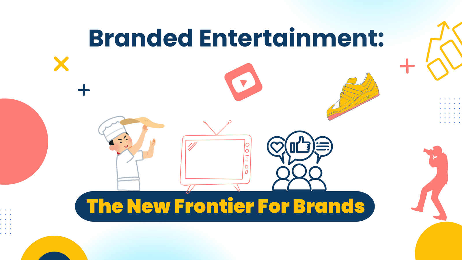 Branded Entertainment: The New Frontier For Brands
